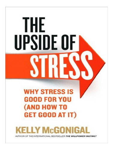 The Upside Of Stress - Kelly Mcgonigal. Eb11