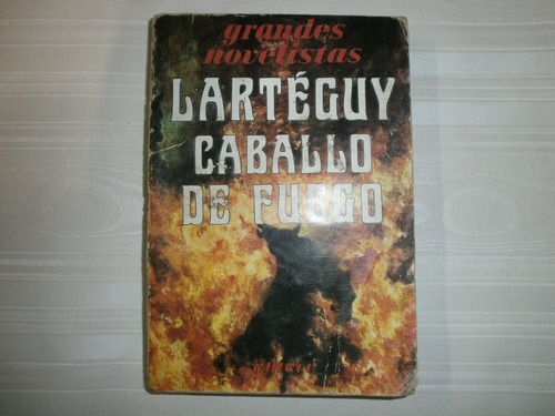 Caballo De Fuego Jean Larteguy Emece Editores Sa Bs As 1980