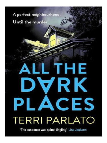 All The Dark Places: A Twisty, Read-in-one-sitting, Un. Ew01