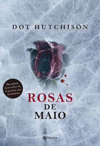 Rosas de Maio - 2ª edição, de Dot Hutchison. Editora Planeta, capa dura em português