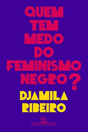 Livro Quem Tem Medo Do Feminismo Negro? - Djamila Ribeiro