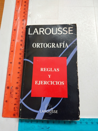 Ortografía Reglas Y Ejercicios Editorial Larousse 