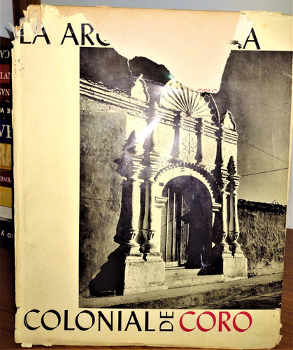 La Arquitectura Colonial De Coro. Graziano Gasparini