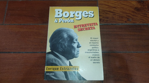 Borges Y Peron- Enrique Estrazulas- Solaris-usado Como Nue 
