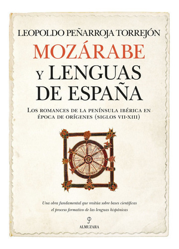 MOZARABE Y LENGUAS DE ESPAÃÂA, de PEÑARROJA TORREJON, LEOPOLDO. Editorial Almuzara, tapa blanda en español