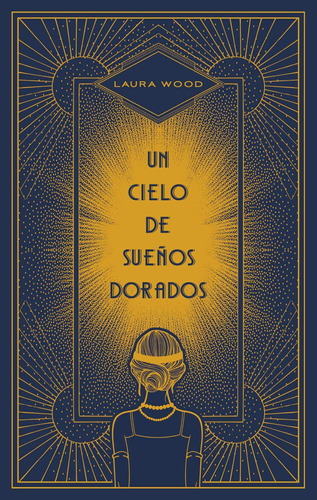 Un Cielo De Sueños Dorados - Laura Wood