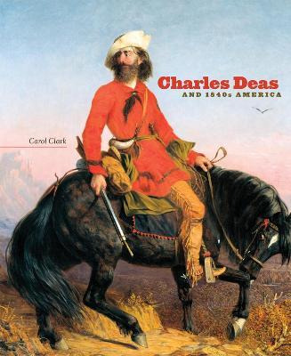 Libro Charles Deas And 1840s America - Carol Clark
