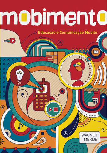 Mobimento: Educação e comunicação mobile, de Merije, Wagner. Editora Peirópolis Ltda, capa mole em português, 2012