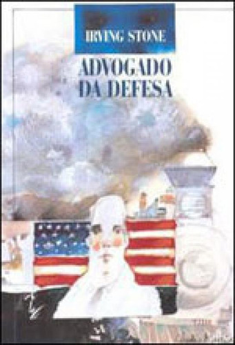 Advogado de defesa, de Stone, Irving. Editora ITATIAIA EDITORA, capa mole, edição 1ª edição - 2002 em português