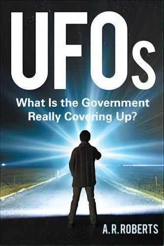 Ufos, De A R Roberts. Editorial Iuniverse, Tapa Dura En Inglés