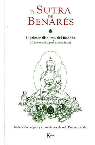 El Sutra De Benarés. El Primer Discurso Del Buddha, De Buda. Editorial Kairos, Tapa Blanda En Español, 2015