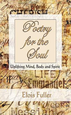 Libro Poetry For The Soul: Uplifting Mind, Body And Spiri...