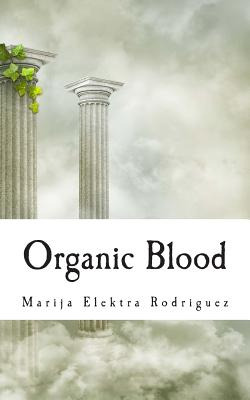 Libro Organic Blood - Rodriguez, Marija Elektra