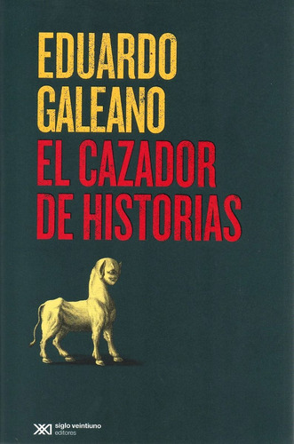 Libro: El Cazador De Historias ( Eduardo Galeano)