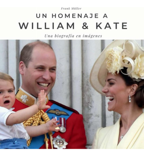 Libro: Un Homenaje A William & Kate: Una Biografía En Imágen