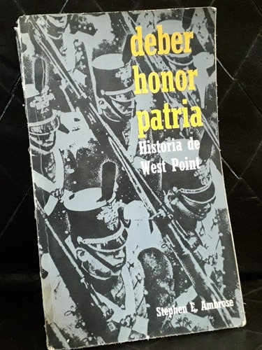 Deber Honor Patria Historia De West Point - E. Ambrose