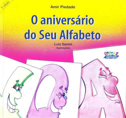 O aniversário do Seu Alfabeto, de Piedade, Amir. Cortez Editora e Livraria LTDA, capa mole em português, 2018