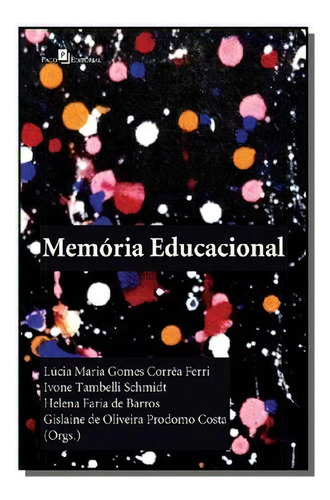 Memoria Educacional, De Lucia Maria Gomes Correa Ferri. Editora Paco Editorial, Capa Mole Em Português, 2021