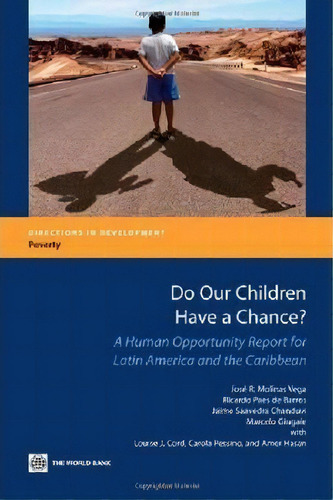 Do Our Children Have A Chance? : A Human Opportunity Report For Latin America And The Caribbean, De Jose R. Molinas Vega. Editorial World Bank Publications, Tapa Blanda En Inglés
