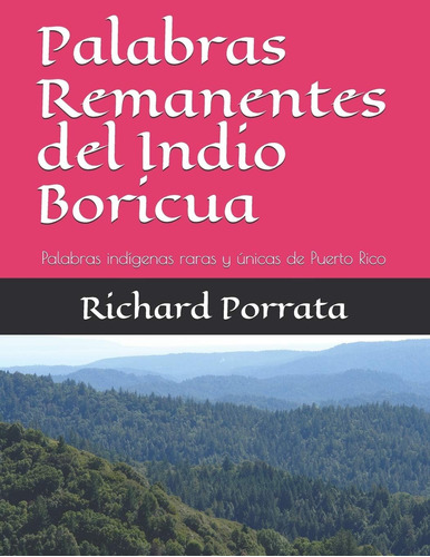 Libro Palabras Remanentes Del Indio Boricua: Palabras Indíge