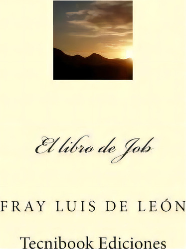 El Libro De Job, De Fray Luis De León. Editorial Createspace Independent Publishing Platform, Tapa Blanda En Español