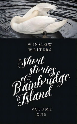 Short Stories Of Bainbridge Island Vol One, De Writers, Winslow. Editorial Blurb Inc, Tapa Blanda En Inglés