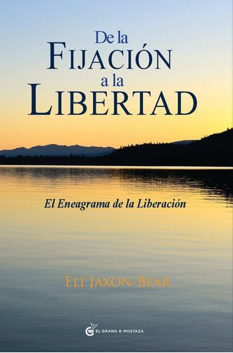 De La Fijación A La Libertad - Eneagrama - Eli Jaxon Bear