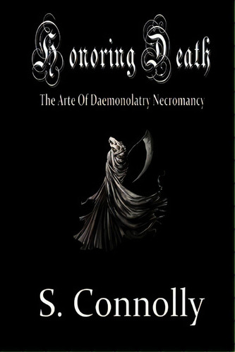 Honoring Death, De S Nolly. Editorial Createspace Independent Publishing Platform, Tapa Blanda En Inglés