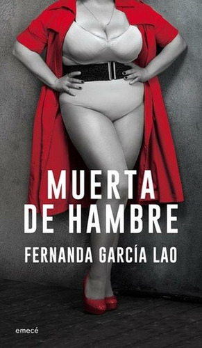 Muerta De Hambre - Fernanda Garcia Lao