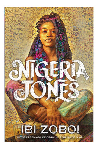 Nigeria Jones, De Ibi Zoboi., Vol. 1. Editorial Harpercollins, Capa Mole, Edição 1 Em Português, 2024