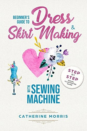 Beginners Guide To Dress  Y  Skirt Making With Sewing Machin