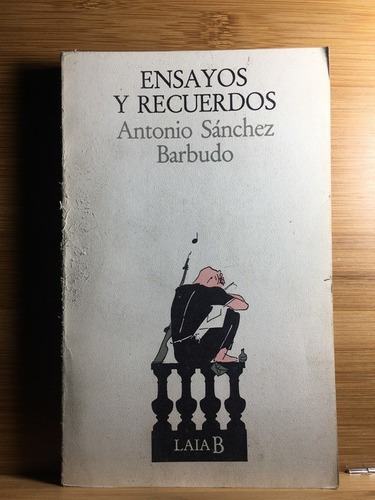 Ensayos Y Recuerdos - Antonio Sa´nchez Barbudo