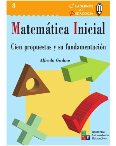 Matemática Inicial Cien Propuestas Y Su Fundamentación