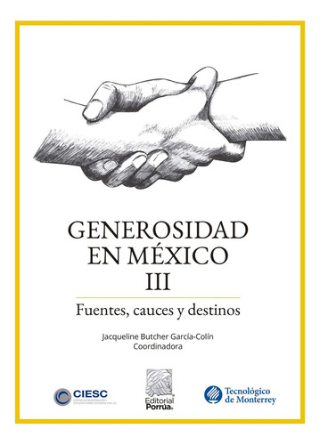 Generosidad en México III: Fuentes, cauces y destinos: No, de Butcher García-Colín, Jacqueline., vol. 1. Editorial Porrua, tapa pasta blanda, edición 1 en español, 2023