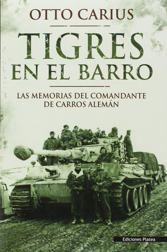 Libro: Tigres En El Barro: Las Memorias Del Comandante De Ca