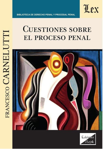 Cuestiones Sobre El Proceso Penal, De Francesco Carnelutti