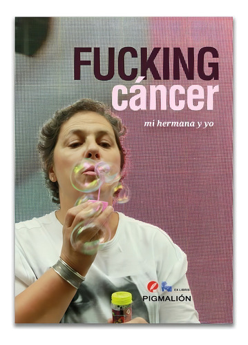 Fucking Cãâ¡ncer, De Bezanilla Echeverría, Arancha. Grupo Editorial Sial Pigmalión, S.l., Tapa Blanda En Español