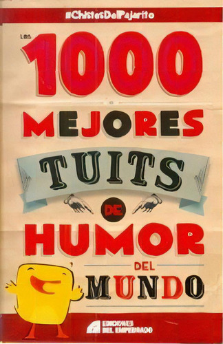 Los 1000 Mejores Tuits Del Mundo, De Norberto Chab. Editorial Del Empedrado, Tapa Blanda, Edición 2013 En Español