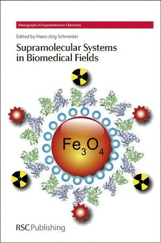 Supramolecular Systems In Biomedical Fields, De Hans-jorg Schneider. Editorial Royal Society Chemistry, Tapa Dura En Inglés