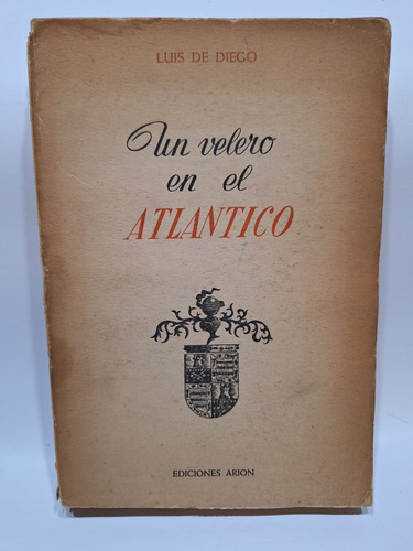 Antiguo Libro Un Velero En El Atlántico 1956 Le111