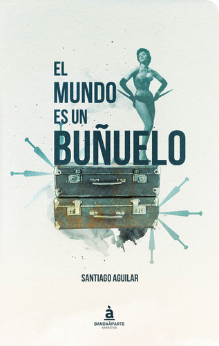 El Mundo Es Un Buñuelo (libro Original)