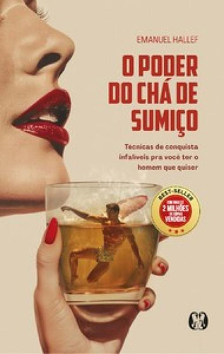 O Poder Do Chá De Sumiço: Técnicas De Conquista Infalíve