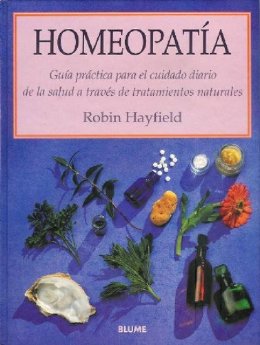 Libro - Homeopatía: Guia Practica Para El Cuidado Diario De