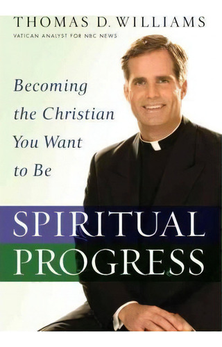 Spiritual Progress, De Thomas D Williams. Editorial Little Brown Company, Tapa Dura En Inglés