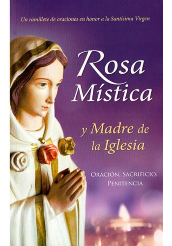 Rosa Mística Y Madre De La Iglesia