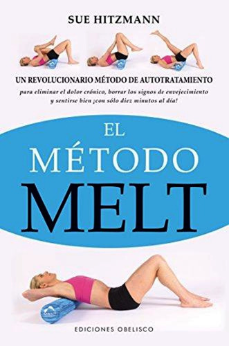 El Metodo Melt - Sue Hitzmann - Libro - En Dia