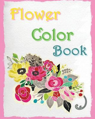 Libro Flower Color Book : Reduce Stress And Bring Balance...