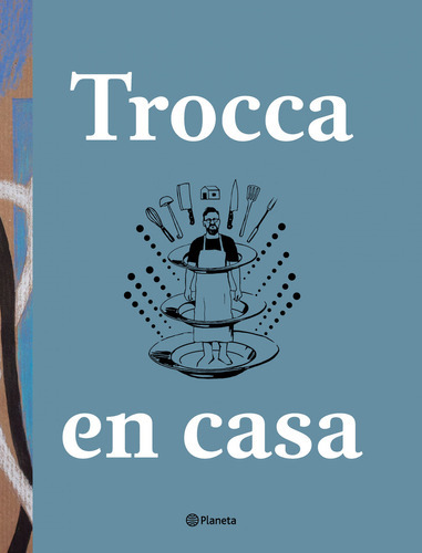 Libro Trocca En Casa - Edicion Especial En Tapa Dura