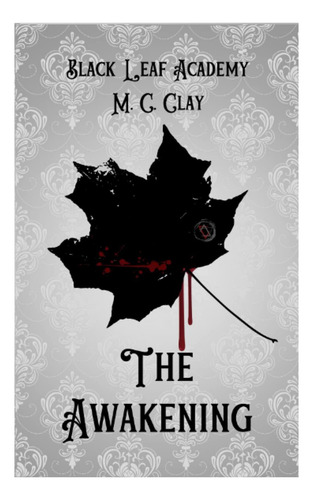Libro: The Awakening: A Black Leaf Academy Novel
