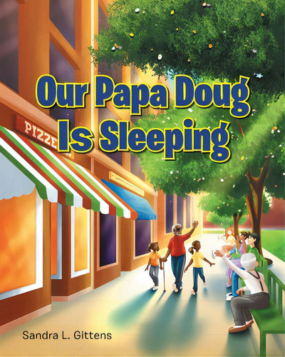 Our Papa Doug Is Sleeping, De Gittens, Sandra L.., Vol. 1. Editorial Christian Faith Pub Inc, Tapa Blanda En Inglés